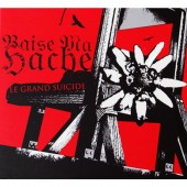 Baise Ma Hache - Le Grand Suicide - Digipak CD
